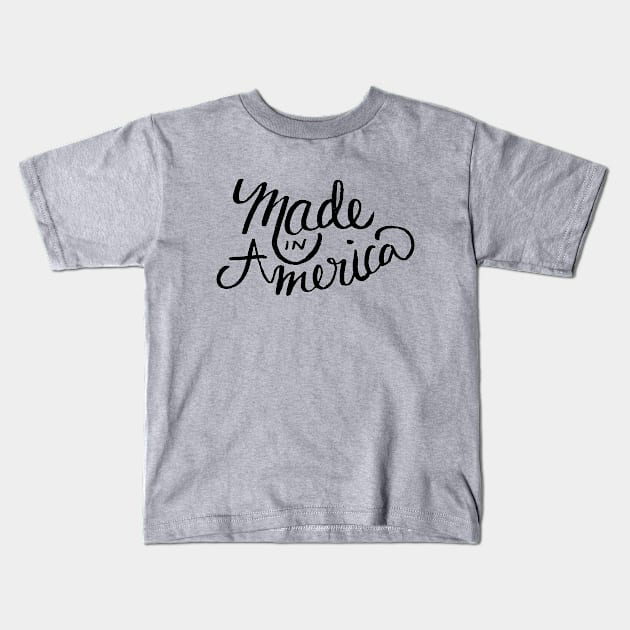 Made in America Kids T-Shirt by olxKAIT